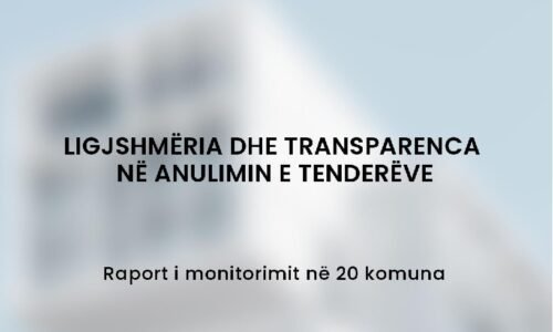 Ligjshmëria dhe transparenca në anulimin e tenderëve